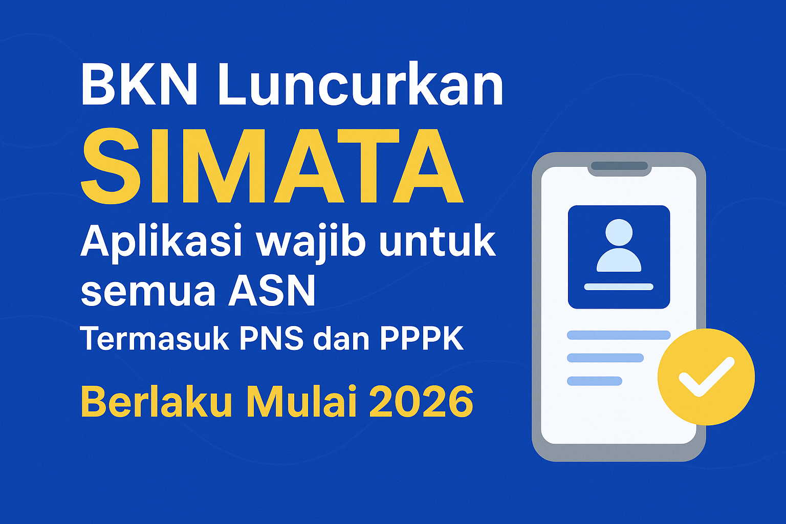 BKN Luncurkan SIMATA: Aplikasi Wajib untuk Seluruh ASN Mulai 1 Januari 2026